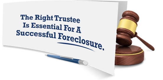 Image: The Right Trustee is Essential for a Successful Foreclosure